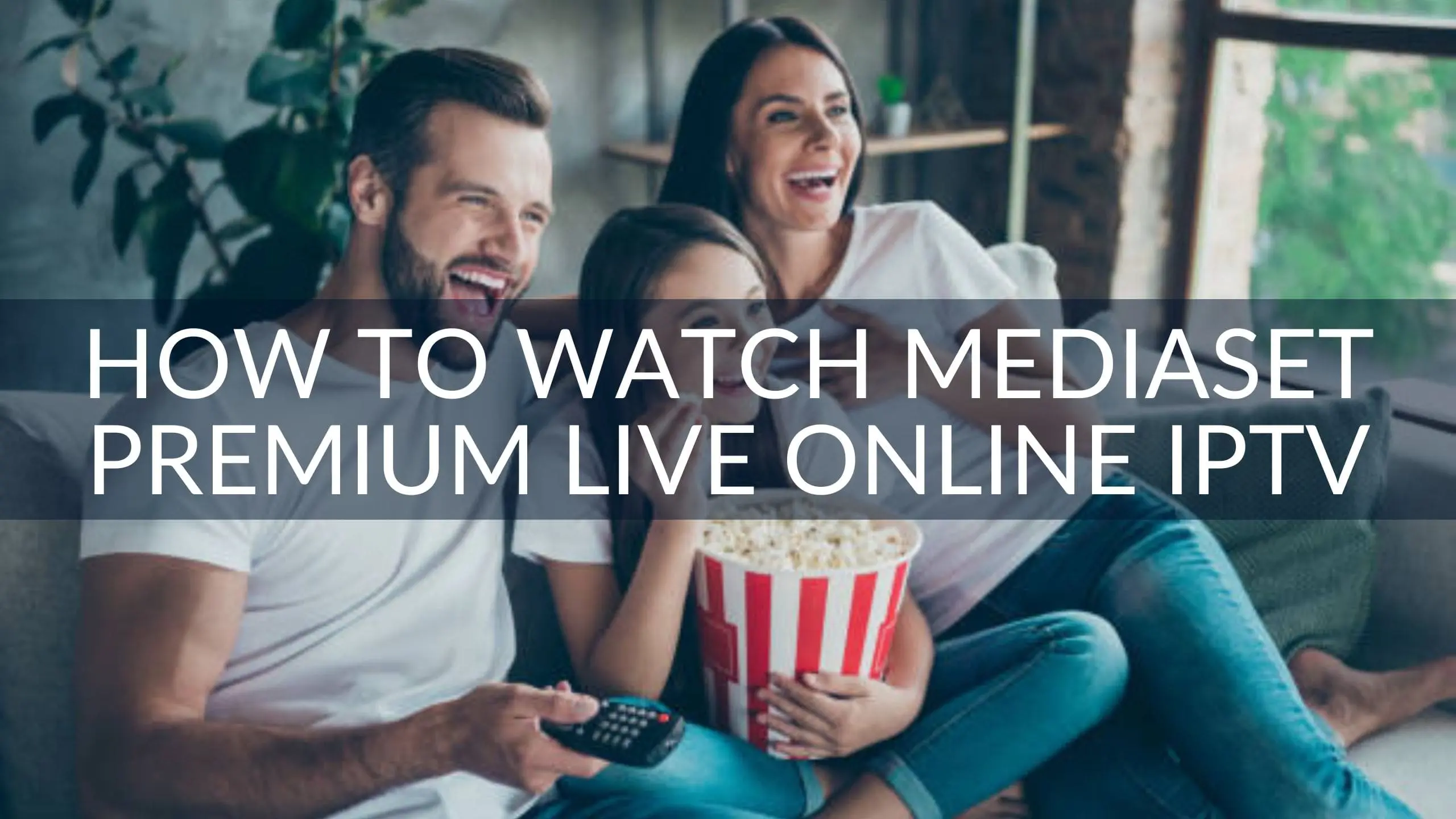 How to Watch Mediaset Premium Live Online with IPTV
