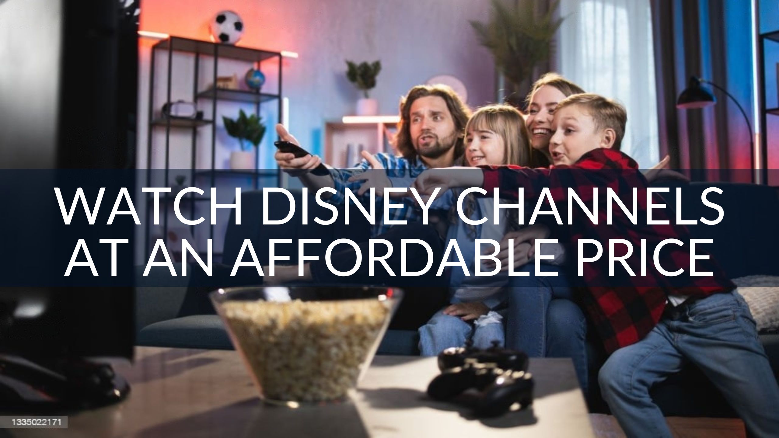 How to Watch Disney Channels IPTV at an Affordable Price