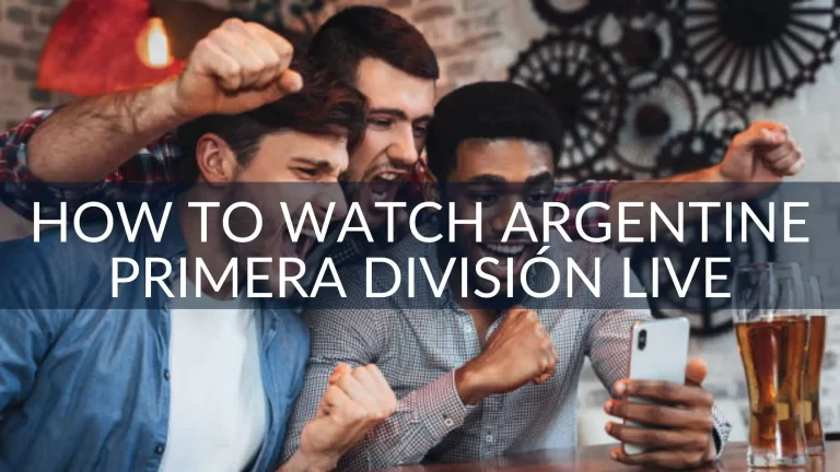 How to Watch Argentine Primera División Live Online With IPTV
