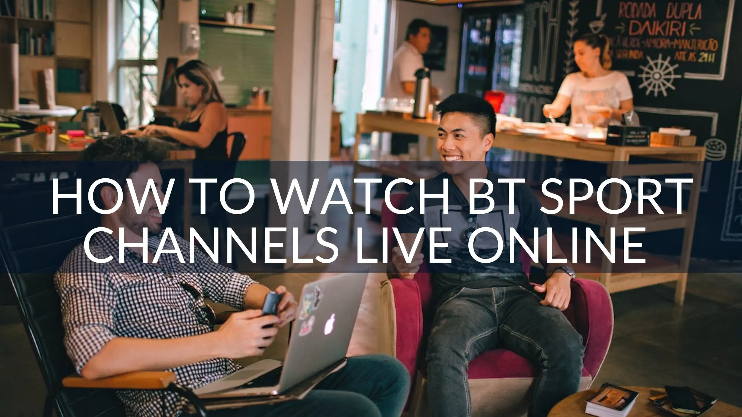 How to Watch BT Sport Channels Live Online with IPTV