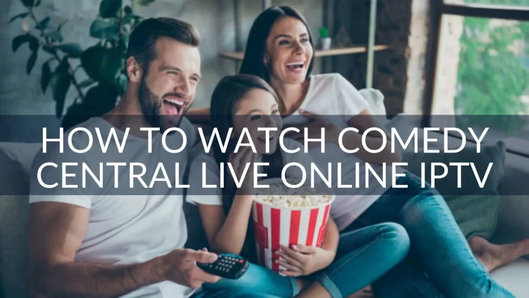 How to Watch Comedy Central Live Online with IPTV
